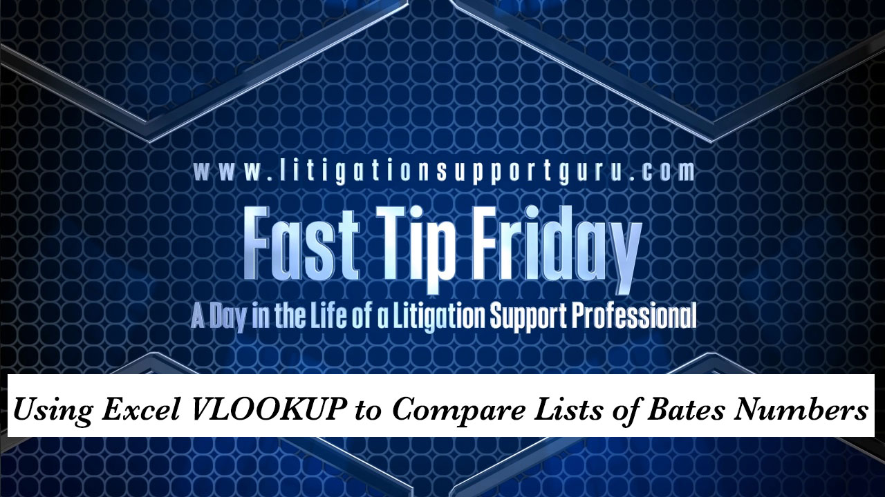 FTF-Using-Excel-VLOOKUP-to-Compare-Lists-of-Bates-Numbers