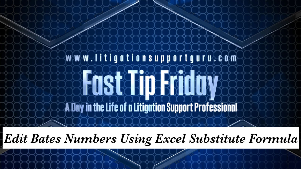 FTF-Edit-Bates-Numbers-Using-Excel-Substitute-Formula